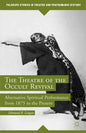 The Theatre of the Occult Revival: Alternative Spiritual Performance from 1875 to the Present - Hardcover