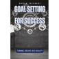 Goal Setting for Success: Turning Dreams into Reality - Paperback