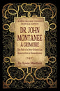 Dr. John Montanee: A Grimoire: The Path of a New Orleans Loa, Resurrection in Remembrance - Paperback