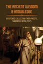 The Ancient Wisdom & Knowledge: Mysteries Collecting From Priests, Shamans & Occultists: Ancient Civilizations Mythology - Paperback