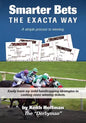 Smarter Bets - The Exacta Way: A Simple Process to Winning on Horse Racing - Paperback