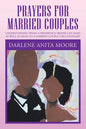 Prayers for Married Couples: Understanding What a Difference Prayer Can Make as Well as Mean to a Married Couple's Relationship - Paperback