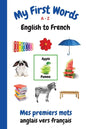 My First Words A - Z English to French: Bilingual Learning Made Fun and Easy with Words and Pictures - Paperback