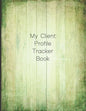 My Client Profile Tracker Book: Customer Appointment Management System and Tracker - Paperback