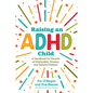 Raising an ADHD Child: A Handbook for Parents of Distractible, Dreamy and Defiant Children - Paperback