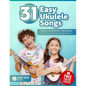 31 Easy Ukulele Songs: A Beginner Ukulele Book for Kids & Adults with TABs, Chords & Strumming Patterns - Paperback