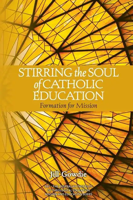 Stirring the Soul of Catholic Education: Formation for Mission - Paperback