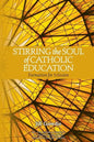 Stirring the Soul of Catholic Education: Formation for Mission - Paperback