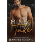 Mine to Take: A Brother's Rival, Mistaken Identity New Adult Sports Romance - Paperback