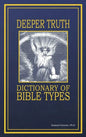 Deeper Truth Dictionary of Bible Types - Hardcover