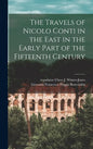 The Travels of Nicolo Conti in the East in the Early Part of the Fifteenth Century - Hardcover
