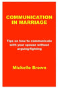 Communication in Marriage: Tips on how to communicate with your spouse without arguing/fighting - Paperback