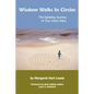 Wisdom Walks In Circles: The Spiraling Journey of Your Inner Voice - Paperback