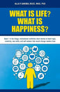 What Is Life? What Is Happiness?: Book 1 in the trilogy: motivational nonfiction short stories to teach logic, creativity, new skills, and self-esteem - Paperback