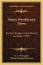 Nature Worship and Taboo: Further Studies in the Soul of the Bantu 1932 - Paperback