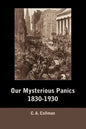 Our Mysterious Panics, 1830-1930 - Paperback
