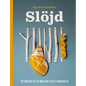 Slöjd: The Swedish Art of Wood and Textile Handicrafts - Hardcover