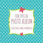 Our Special Photo Album: Cherished Family Memories - Paperback