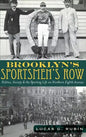 Brooklyn's Sportsmen's Row: Politics, Society & the Sporting Life on Northern Eighth Avenue - Hardcover