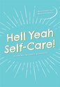 Hell Yeah Self-Care!: A Trauma-Informed Workbook - Paperback