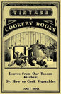 Leaves From Our Tuscan Kitchen; Or, How To Cook Vegetables - Paperback