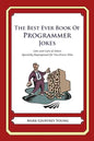 The Best Ever Book of Programmer Jokes: Lots and Lots of Jokes Specially Repurposed for You-Know-Who - Paperback
