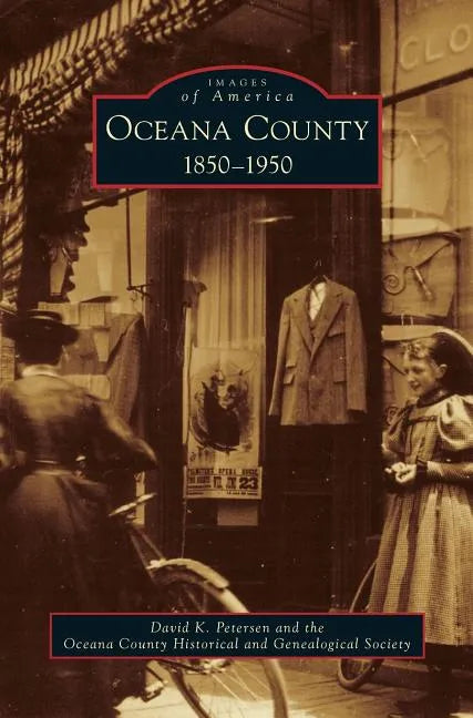 Oceana County: 1850-1950 - Hardcover