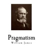 Pragmatism: A New Name for Some Old Ways of Thinking - Paperback