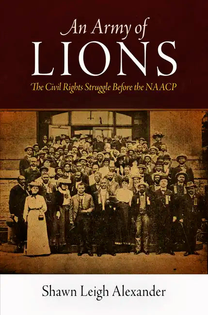 An Army of Lions: The Civil Rights Struggle Before the NAACP - Paperback