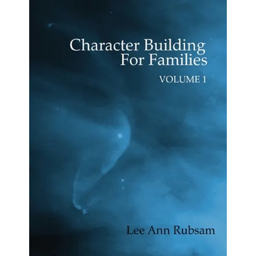 Character Building for Families Volume 1 - Paperback