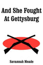 And She Fought At Gettysburg - Paperback