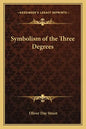 Symbolism of the Three Degrees - Paperback