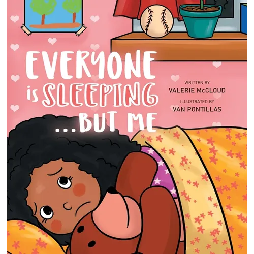 Everyone is Sleeping...But Me - Hardcover