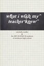 what i wish my teacher knew - Paperback