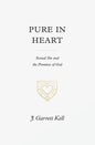 Pure in Heart: Sexual Sin and the Promises of God - Paperback