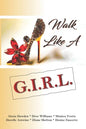 Walk Like A Girl: With Purpose, With Patience, With Peace - Paperback