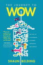 The Journey to WOW: The Path to Outstanding Customer Experience and Loyalty - Paperback