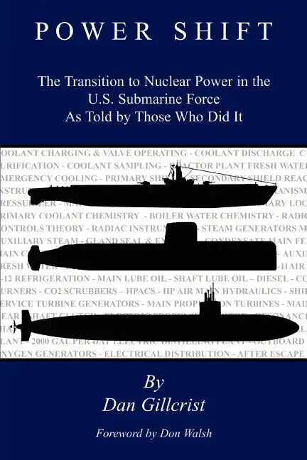 Power Shift: The Transition to Nuclear Power in the U.S. Submarine Force As Told by Those Who Did It - Paperback
