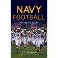 Navy Football: Return to Glory - Hardcover