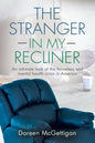 The Stranger in my Recliner: An intimate look at the homelessness and mental health crisis - Paperback