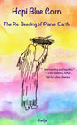Hopi Blue Corn: The Re-Seeding of Planet Earth - Paperback