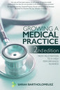 Growing a Medical Practice 2nd Edition: From frustration to a high performance business - Paperback