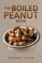 The Boiled Peanut Book: Everything you always wanted to know about boiled peanuts - Paperback