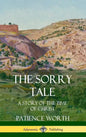The Sorry Tale: A Story of the Time of Christ (Hardcover) - Hardcover