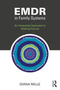 EMDR in Family Systems: An Integrated Approach to Healing Trauma - Paperback