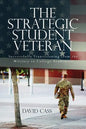 The Strategic Student Veteran: Successfully Transitioning from the Military to College Academics - Paperback