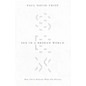 Sex in a Broken World: How Christ Redeems What Sin Distorts - Paperback