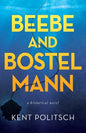 Beebe and Bostelmann: a historical novel - Paperback