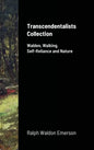 Transcendentalists Collection: Walden, Walking, Self-Reliance and Nature - Hardcover