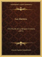 Los Martires: O El Triunfo de La Religion Cristiana (1871) - Paperback
